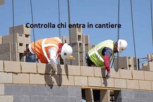 Monitora gli accessi nel cantiere edile